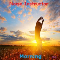 Noise Instructor - Morning