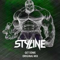 Styline - Styline - Get Some (Original Mix)