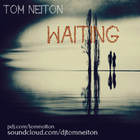 Tom Neiton - Waiting