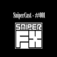 Sniper FX - SniperCast - #001