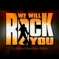 DJ KaktuZ - Queen - We Will Rock You (KaktuZ Bassline Remix)