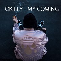 okirly - okirly - my coming