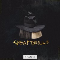 SHAFEEV - Sia - Cheap Thrills (SHAFEEV Summer Remix)