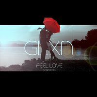 GLXN - GLXN - Feel Love (Original Mix)
