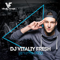Vitaliy Fresh - DJ VITALIY FRESH - Commercial Promo Mix May 2017