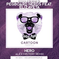 DJ ALEX MISTERY - Pegboard Nerds feat. Elizaveta - Hero (Alex Mistery Remix Radio Edit) [2016]
