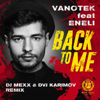 DVJ KARIMOV - Vanotek feat. Eneli - Back to Me (DJ Mexx & DJ Karimov Remix)