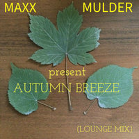 maxx mulder - autumn breeze (lounge mix)