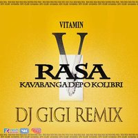 Dj GG - RASA & Kavabanga Depo Kolibri - Витамин (Dj Gigi Radio mix)