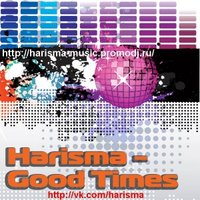 Harisma - Harisma - Good Times (Radio Mix)