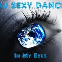 Dj Sexy Dance - In My Eyes