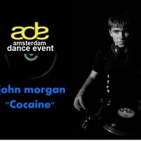 JOHN MORGAN - Cocaine (AMSTERDAM DANCE EVENT)