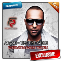 Danny Rockin - Arash – Tike Tike Kardi (Dj Sedate & Danny Rockin Remix)