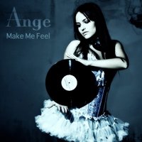 ANGE - Make Me Feel (Radio Mix)