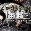 Dmitry Deep - [KISS FM] Axwell vs. Prok & Fitch vs. Calvin Harris - - Heart Is Flash Tribe ( Dmitry Deep & Kos The Greek Mash-Up)