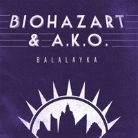 BiohazArt - BiohazArt & A.K.O. - Balalayka + (Duca Remix)