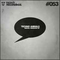 Techno Animals - Digital Kingdom (Original mix) [Tech-It Recordings]