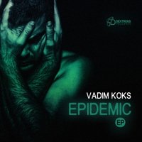Vadim KOKS - Epidemic (Original Mix)