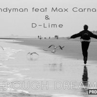 MAX CARNAGE - feat Handyman & D-Lime - THROUGH DREAMS (Resurrection 2012)