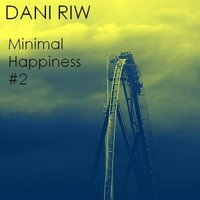 Dani Riw - Minimal Happiness #2