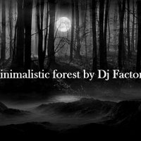 Dj Factory - Minimalistic forest