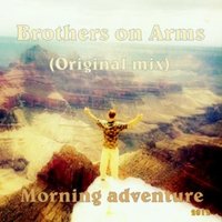 Armed Brother - Morning adventure (Original mix) PREVIEW