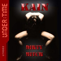 Kain - Kain - Dirty Bitch (Original Mix) [web preview]