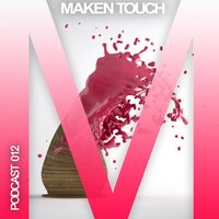 Maken Touch - Podcast 012