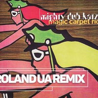 Roland - Mighty Dub Katz - Magic Carpet Ride (Roland UA Remix)