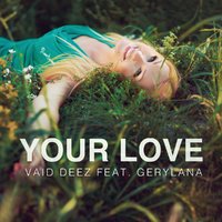 Vaid  Deez - Your Love (feat. Gerylana)