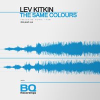 Roland - Lev Kitkin - The Same Colours (Roland UA Remix)