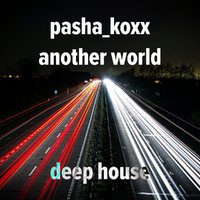 Pasha_koxx - another world