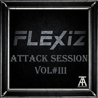 Flexiz - Flexiz- Attack session Vol#III