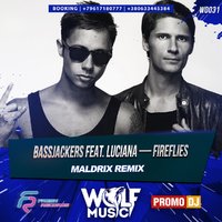 WOLF MUSIC [PROMO MUSIC LABEL] - Bassjackers feat. Luciana - Fireflies (Maldrix Radio Mix)