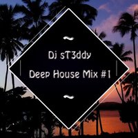 Dj sT3ddy - Deep House Mix #1
