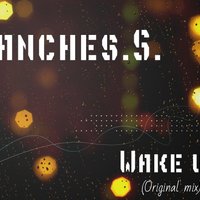 Sanches.S. - Wake up (Original mix)