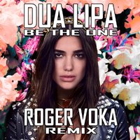 Roger Voka - Dua Lipa - Be The One (Roger Voka Remix)