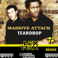 Lex Trax - Massive Attack - Teardrop (Lex Trax Remix)