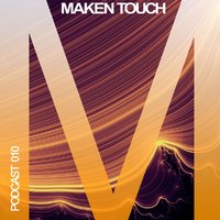 Maken Touch - Podcast 010