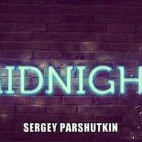 Sergey Parshutkin - Midnight