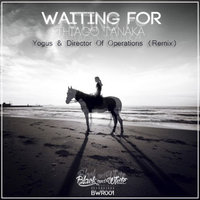 Yogus - Thiago Tanaka - Waiting For ft. Tara Louise (Yogus & Dorector Operation Remix)