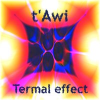 tAwi - t'Awi - Termal effect(Original Mix)