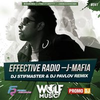 WOLF MUSIC [PROMO MUSIC LABEL] - Effective Radio - J-Mafia (Dj Stifmaster & Dj Pavlov Remix)