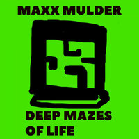 maxx mulder - Deep mazes of life(demo)