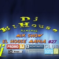 Dj El-House - Mix Show El House MANIA # 27