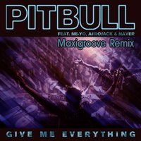 MaxiGroove - Pitbull vs. Ne-Yo & Nayer - Give Me Everything (Maxigroove Remix)