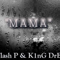 Паша Флэш - Flash P & K1nG DrEw - Мама