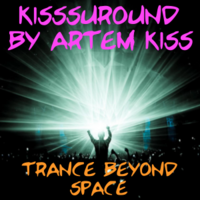 Artem VanKamp - KiSSSuround #46 TrAncE bEyOnD sPaCe