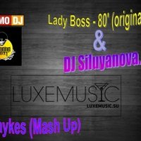 Dj Laykes - Lady Boss - 80' (original mix) & DJ Siluyanova. Dj Laykes (Mash Up)