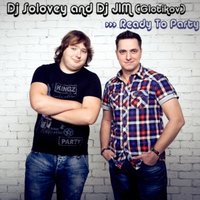 JIM - DJ Solovey and DJ Jim (E. Glotikov) - Ready To Party (Cut)